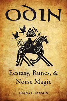 Odin, Ecstasy, Runes, & Norse Magic by Diana Paxson (image for) Odin, Ecstasy, Runes, & Norse Magic by Diana Paxson