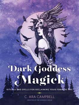 Dark Goddess Magick by C Ara Cambell (image for) Dark Goddess Magick by C Ara Cambell