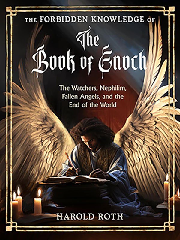 Forbidden Knowledge of the Book of Enoch by Harold Roth (image for) Forbidden Knowledge of the Book of Enoch by Harold Roth