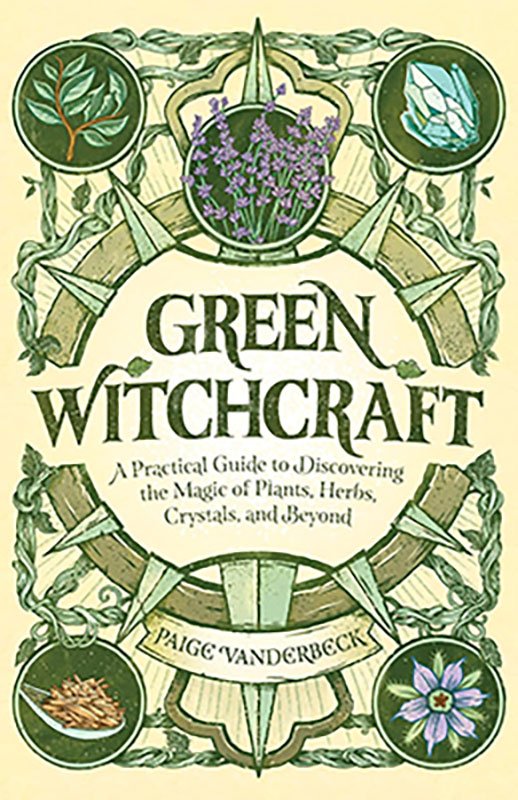 Green Witchcraft by Paige Vandertbeck (image for) Green Witchcraft by Paige Vandertbeck
