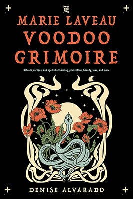 Marie Laveau Voodoo Grimoire by Denise Alvarado (image for) Marie Laveau Voodoo Grimoire by Denise Alvarado